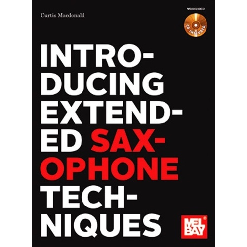 Extended Sax Techniques Book with CD by Curtis R. Macdonald