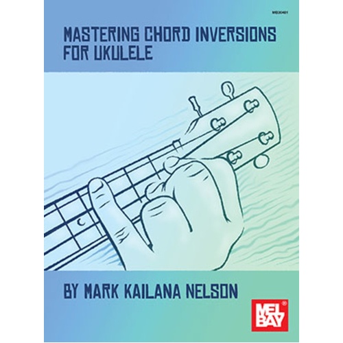 Mastering Chord Inversions For Ukulele Book