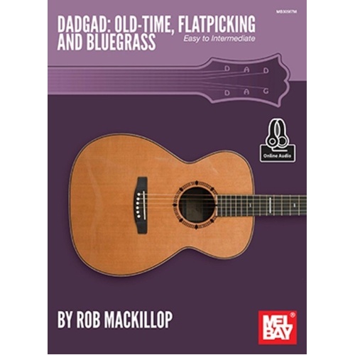 Dadgad Old Time Flatpicking and Bluegrass Book by Rob MacKillop - 44 Pages, Mel Bay Publications