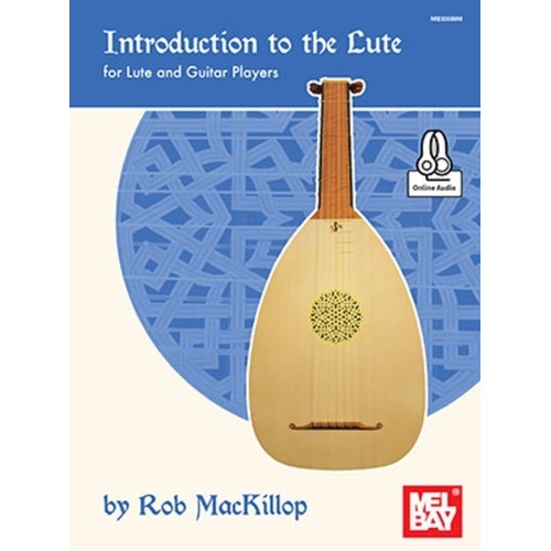 Introduction to the Lute Book by Rob MacKillop - Beginner Guide with Tablature, Technique Notes, and Online Audio Access