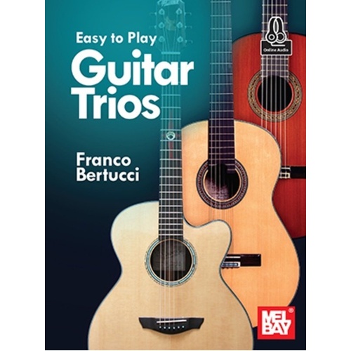Easy to Play Guitar Trios by Franco Bertucci, 40 Pages, Standard Notation, Includes Online Audio Access