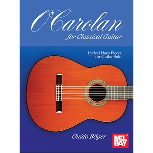 O'Carolan for Classical Guitar by Guido Boger - Mel Bay Publications, 96 Pages, Standard Notation, Intermediate Difficulty