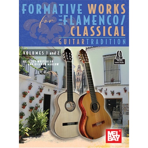 Formative Works for Flamenco/Classical Guitar Tradition Volumes 1 & 2