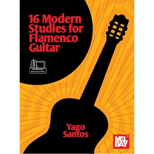 16 Modern Studies for Flamenco Guitar by Yago Santos - Standard Notation & TAB, 88 Pages, Includes Online Audio & Video