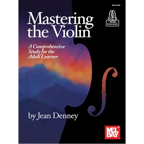 Mastering the Violin: A Study for Adult Learner, BK/OLA, by Jean Denney, Mel Bay Publications, 108 Pages, Includes Online Audio