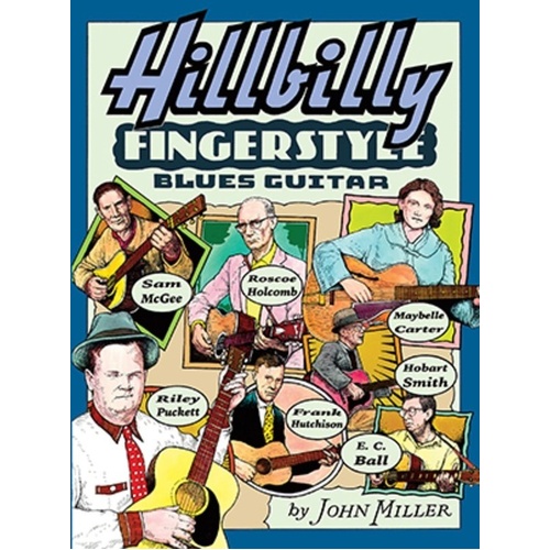 Hillbilly Fingerstyle Blues Guitar by John Miller - 184 Pages, Standard Notation & TAB, Includes Online Audio Access