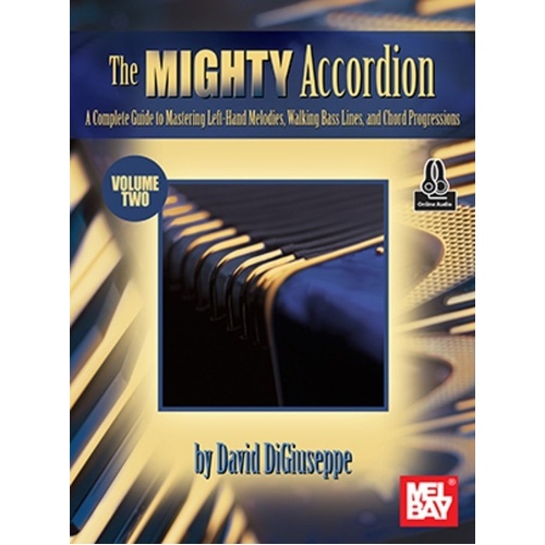 The Mighty Accordion Volume 2 by David Digiuseppe - Method Book for Left-Hand Skills, 92 Pages, Mel Bay Publications