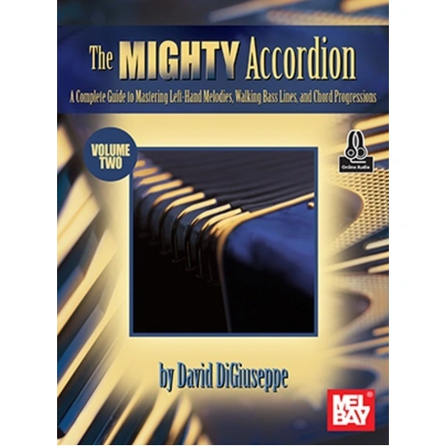The Mighty Accordion Volume 2 by David Digiuseppe, 92 Pages, Mel Bay Publications