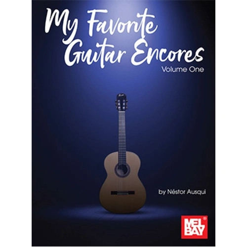 My Favorite Guitar Encores Vol 1 by Nestor Ausqui - Guitar Collection in Standard Notation, 44 Pages, Features 19 Unpublished Solos