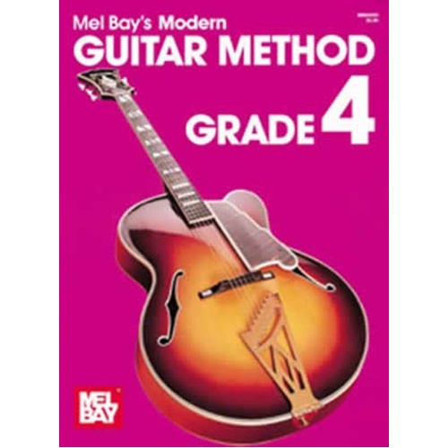 Modern Guitar Method Grade 4 by Mel Bay Publications, 48 pages, intermediate level, E major scale, chord studies, theory lessons.