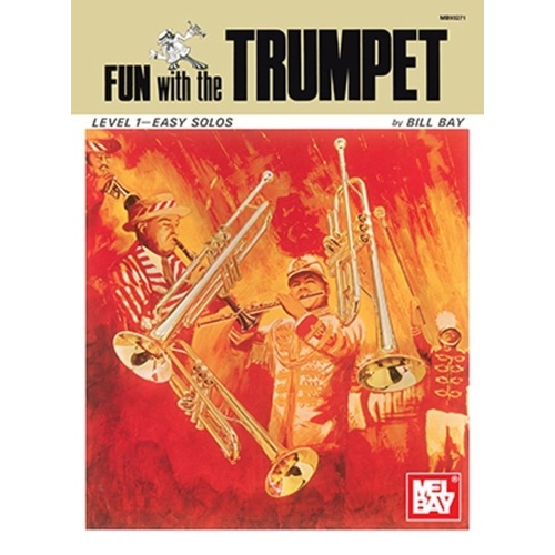 Fun With The Trumpet by William Bay - 32 Pages, Fingering Chart Included, Mel Bay Publications