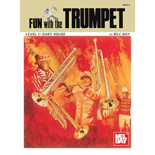 Fun With The Trumpet by William Bay - 32 Pages, Brass Trumpet Instruction with Fingering Chart