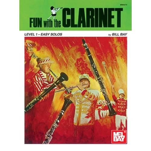 Fun With the Clarinet - 47 Easy Solos for Clarinet by William Bay, Mel Bay Publications, 32 Pages