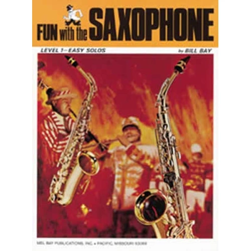 Fun With The Saxophone - 47 Folk Songs for Alto and Tenor Saxophone, 32 Pages, Easy Big-Note Arrangements by William Bay