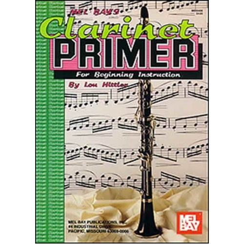 Clarinet Primer by Louis Hittler, Mel Bay Publications, 24 Pages