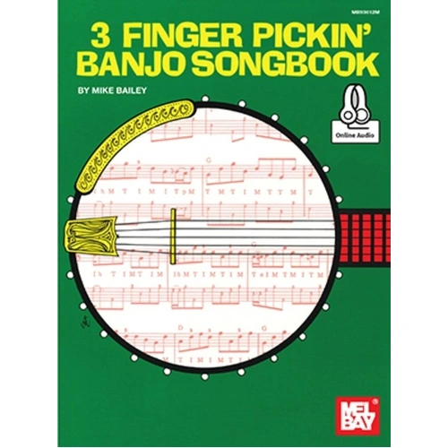 3 Finger Pickin Banjo Songbook by Ansel L. Bailey - 51 Arrangements, G Tuning, Tabs & Lyrics, Access to Online Audio, 112 Pages