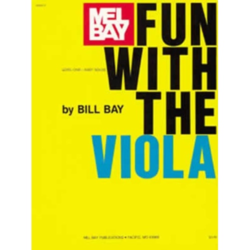 Fun with the Viola - 47 Easy Level-One Solos for Viola by William Bay, Mel Bay Publications, 32 Pages