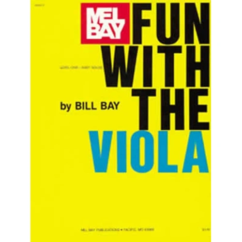 Fun with the Viola - 47 Easy Level Solos for Viola by William Bay, Mel Bay Publications, 32 Pages