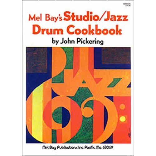 Studio Jazz Drum Cookbook by John Pickering, Mel Bay Publications, 96 pages, focuses on drum set coordination and techniques for contemporary drummers