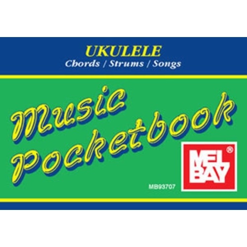 Ukulele Pocketbook by Mel Bay Publications - 32 Pages, Chord Reference, Strum Patterns, 15 Songs, Tuning Guide, Chord Diagrams