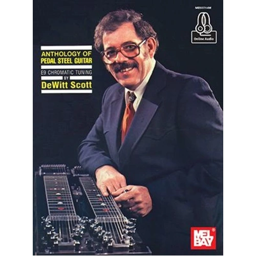 Anthology of Pedal Steel Guitar by DeWitt Scott - Standard Notation & TAB, 164 Pages, Includes Online Audio, E9 Chromatic Tuning