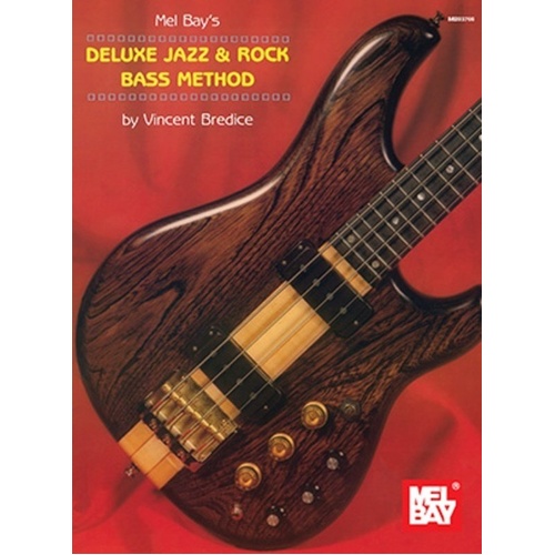 Deluxe Jazz & Rock Bass Method by Vincent Bredice, 180 Pages, Mel Bay Publications