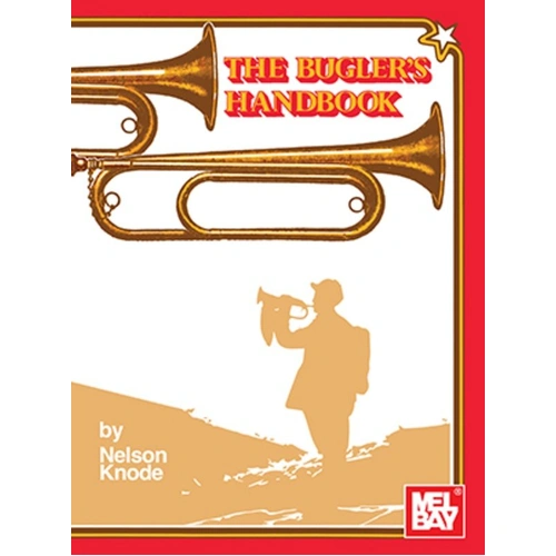 The Bugler's Handbook by Nelson Knode - 36 Pages, Mel Bay Publications, Trumpet