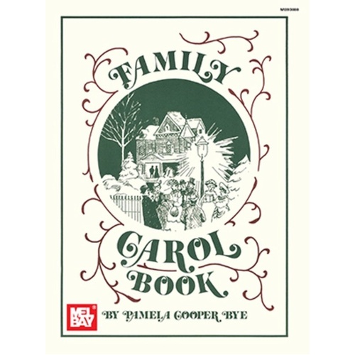 Family Carol Book - Piano & Vocal Arrangements for 36 Christmas Favorites, 44 Pages, Mel Bay Publications