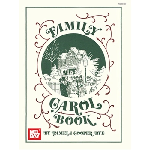 Family Carol Book - Piano & Vocal Arrangements for 36 Christmas Favorites, 44 Pages, Mel Bay Publications