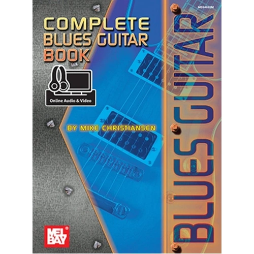 Complete Blues Guitar Book by Mike Christiansen, Mel Bay Publications, 88 Pages, Includes Online Audio and Video Access