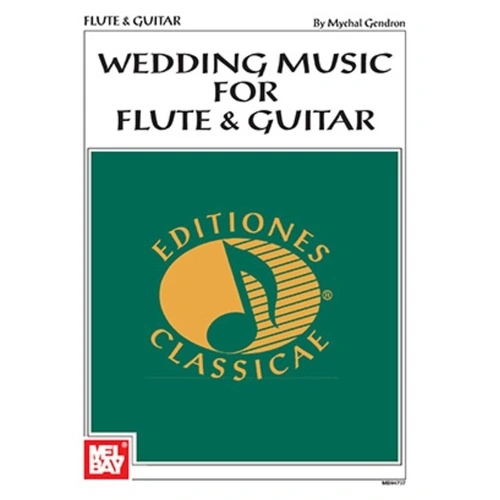 Wedding Music for Flute and Guitar by Mychal Gendron - 92 Pages, Includes 28-page Flute Pull-out Part, Mel Bay Publications