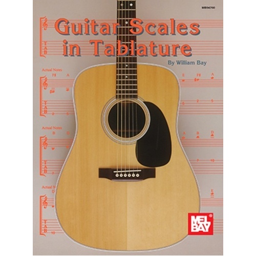 Guitar Scales in Tablature by William Bay - 80 Pages Standard Notation & TAB