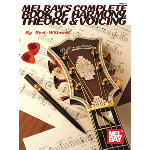Complete Book of Harmony Theory & Voicing by Bret Willmott, Mel Bay Publications, 248 Pages, Guitar, Intermediate to Advanced Music Theory