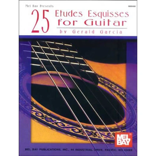 25 Etudes Esquisses for Guitar by Gerald Garcia, Mel Bay Publications, 60 pages, intermediate level, includes left-hand slurs and Latin American compo