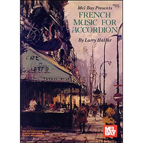 French Music for Accordion Vol 1 by Larry Hallar, Mel Bay Publications, 80 Pages