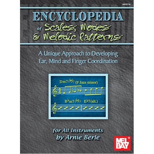 Encyclopedia of Scales, Modes & Melodic Patterns by Arnie Berle, 96 Pages, Mel Bay Publications, All Instruments