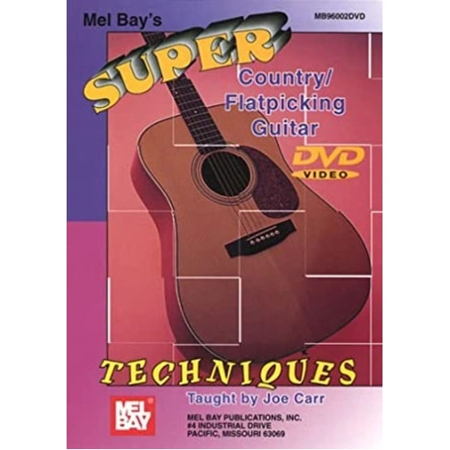 Super Country Flatpicking Guitar Techniques by Mel Bay Publications