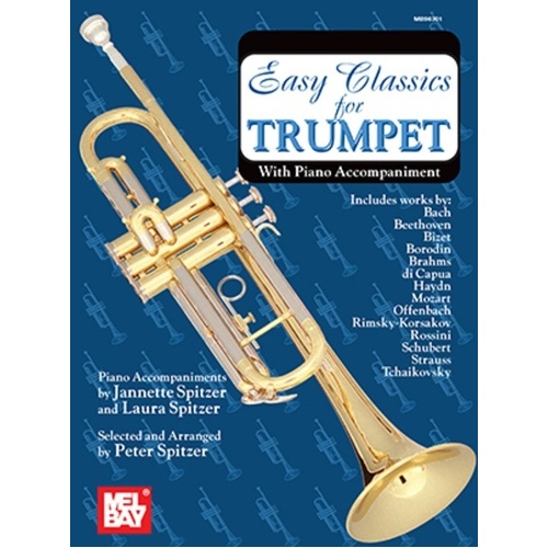 Easy Classics for Trumpet with Piano Accompaniment by Peter Spitzer, 72 pages, Mel Bay Publications, includes 32-page pull-out part.