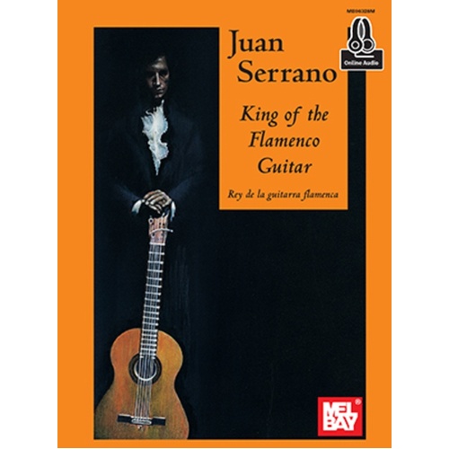 Juan Serrano - King Of The Flamenco Guitar Book/Oa (Softcover Book/Online Audio) Book