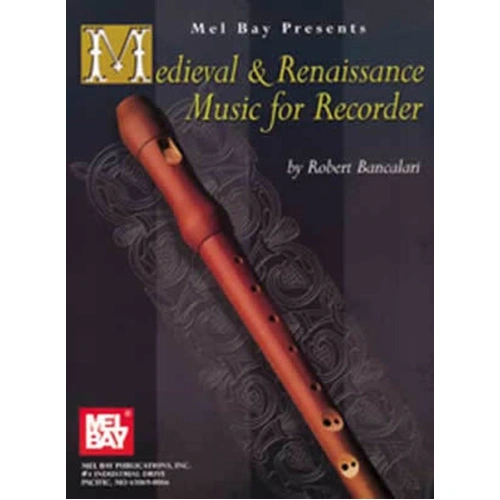 Medieval and Renaissance Music for Soprano Recorder - 40 Pieces with Guitar Chords, Glossary, and Performance Notes, 32 Pages, Mel Bay Publications