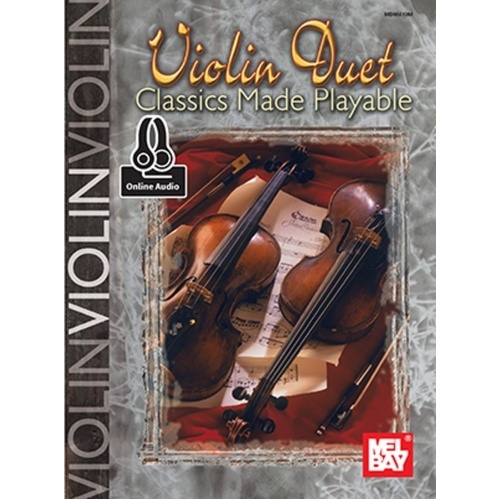 Violin Duet Classics Made Playable by Mary Ann Harbar Willis, 128 Pages, Mel Bay Publications, Online Audio Access