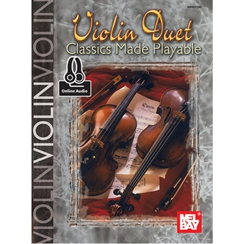 Violin Duet Classics Made Playable by Mary Ann Harbar Willis - 128 Pages, Mel Bay Publications