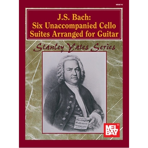 Bach - 6 Unaccompanied Cello Suites Arranged for Guitar by Stanley Yates, 192 Pages, Mel Bay Publications