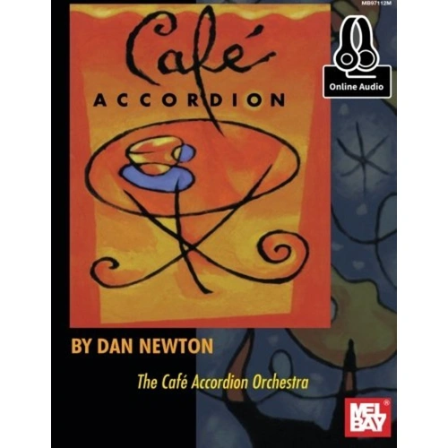 Cafe Accordion by Dan Newton - 48 Pages, Mel Bay Publications, Includes Online Audio Access