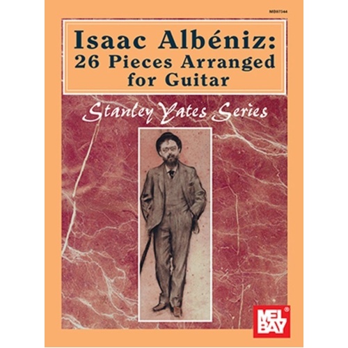 Isaac Albeniz - 26 Pieces Arranged for Guitar by Stanley Yates, Mel Bay Publications, 192 Pages