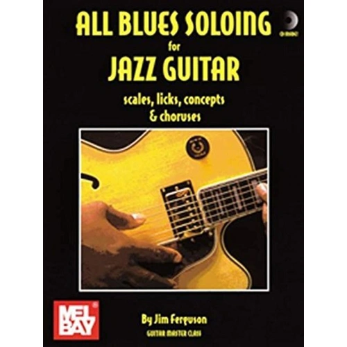 All Blues Soloing for Jazz Guitar Book and CD by Jim Ferguson, 96 Pages, Mel Bay Publications, Guitar Master Class Series
