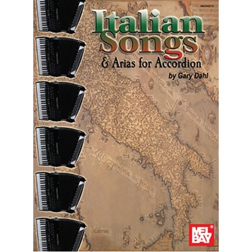 Italian Songs & Arias for Accordion by Gary Dahl, Mel Bay Publications, 80 Pages