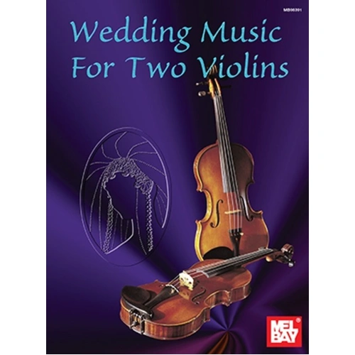 Wedding Music for Two Violins - Intermediate to Advanced Duets for Weddings, Recitals & More, 48 Pages, Includes 24-Page Pull-Out Part