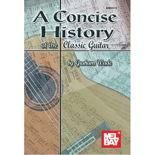 A Concise History Of The Classic Guitar (Softcover Book)