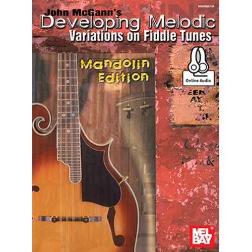 Developing Melodic Variations Fiddle Tunes Book/Oa (Softcover Book/Online Audio) Book